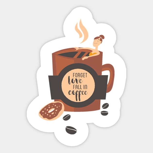 Forget Love Fall In Coffee Sticker by FUNKYTAILOR